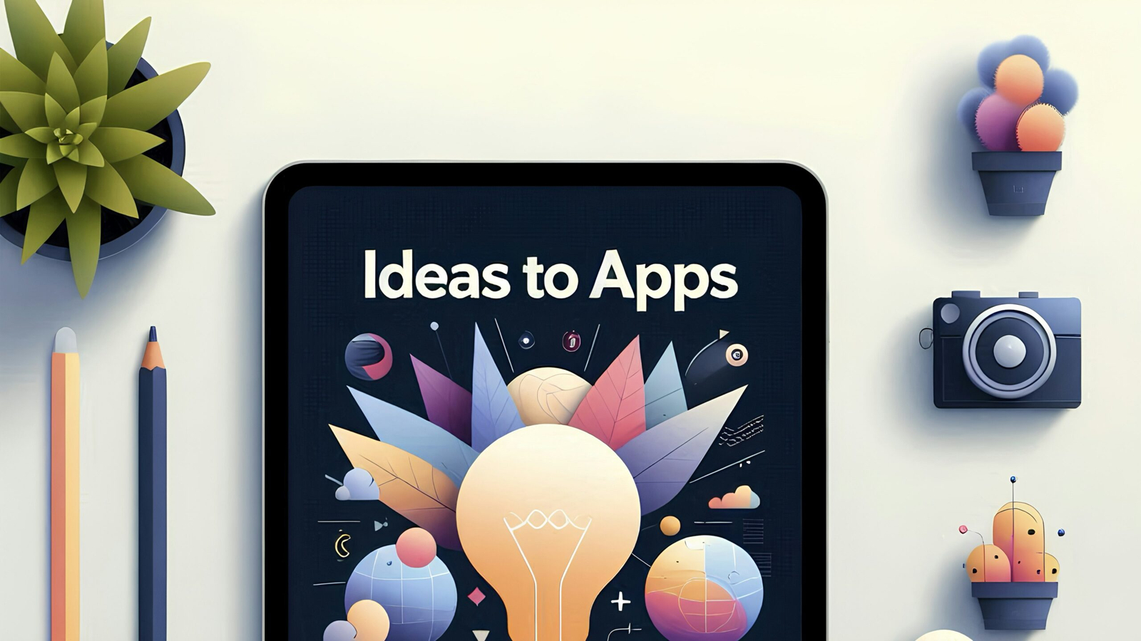 Ideas to Apps