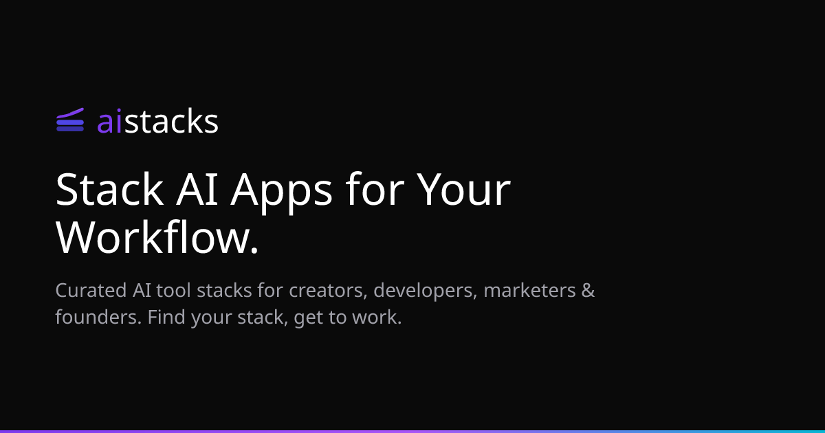 aistacks – AI Tool Stacks for Creators